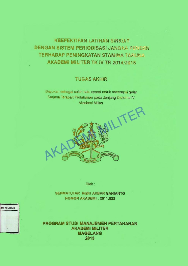 KEFEKTIFAN LATIHAN SIRKUIT DENGAN SISTEM PERIODISASI JANGKA PENDEK TERHADAP PENINGKATAN STAMINA TARUNA AKADEMI MILITER TK IV TP. 2014/2015